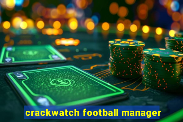 crackwatch football manager
